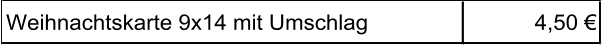Weihnachtskarte 9x14 mit Umschlag  4,50 €